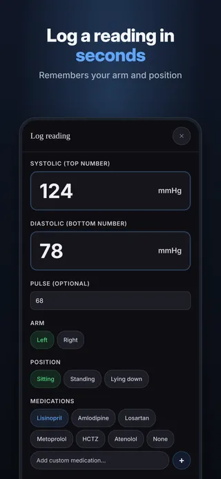 Log a reading in seconds. Remembers your arm and position