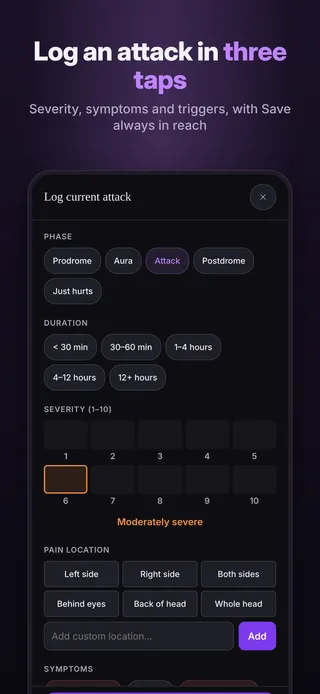 Log an attack in three taps. Severity, symptoms and triggers, with Save always in reach