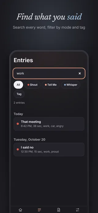 Find what you said. Search every word, filter by mode and tag